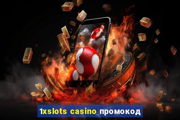 1xslots casino промокод