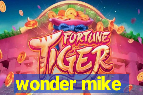 wonder mike