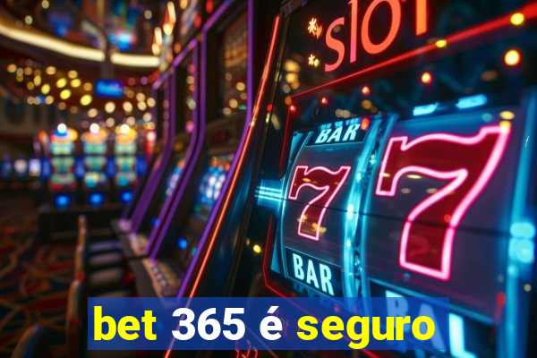 bet 365 é seguro