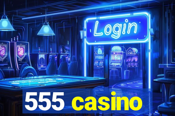 555 casino