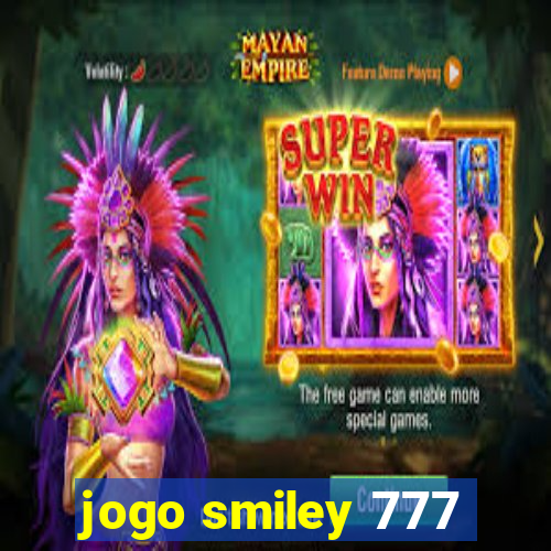 jogo smiley 777