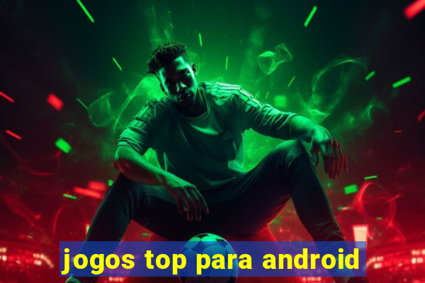 jogos top para android