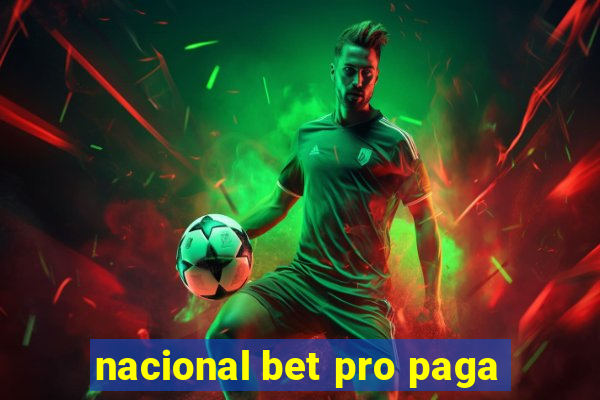 nacional bet pro paga