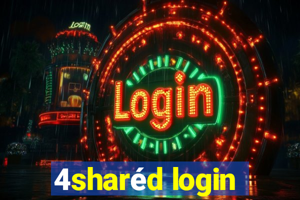 4sharéd login