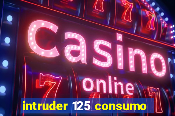 intruder 125 consumo