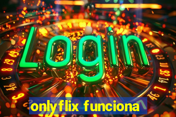 onlyflix funciona