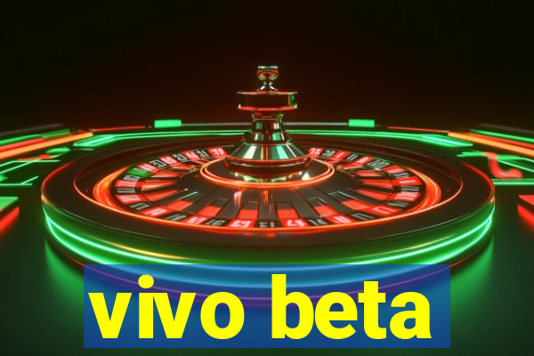 vivo beta