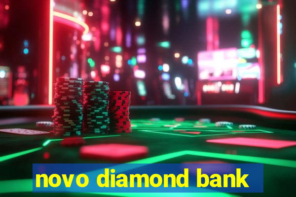 novo diamond bank