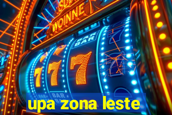 upa zona leste