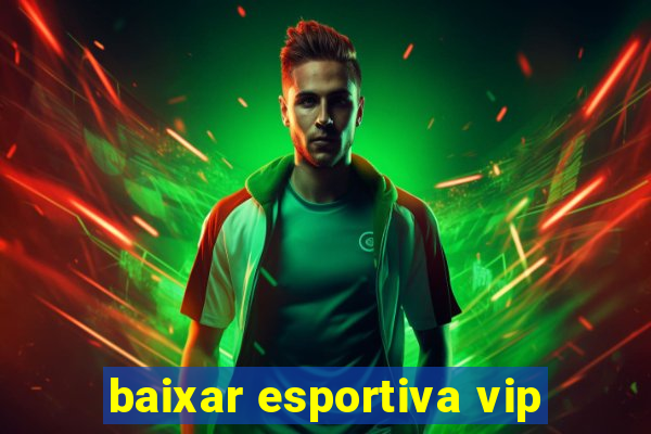 baixar esportiva vip