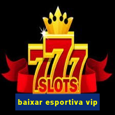 baixar esportiva vip