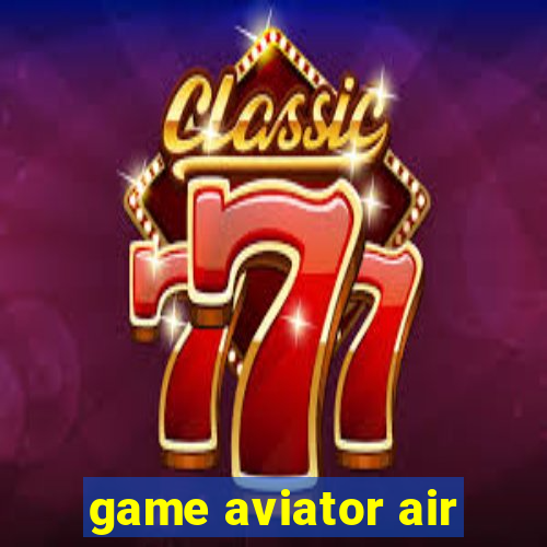 game aviator air