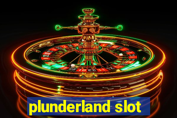 plunderland slot