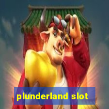 plunderland slot