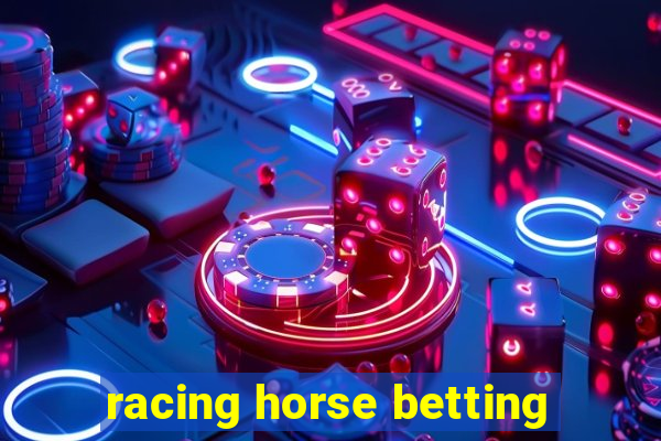 racing horse betting