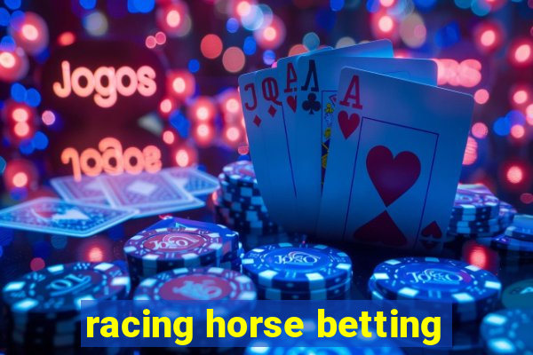 racing horse betting