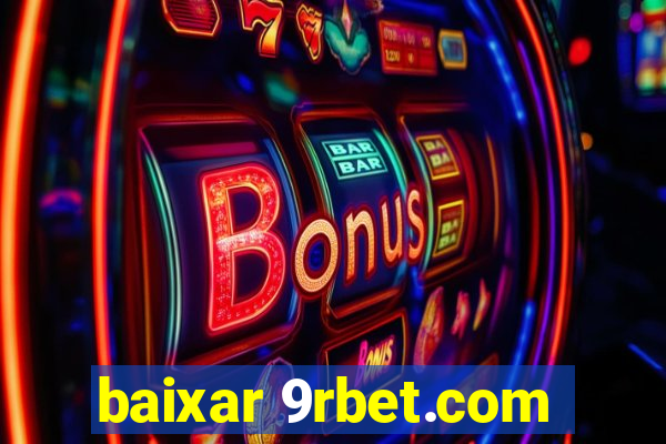 baixar 9rbet.com