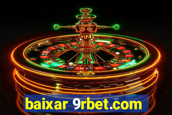 baixar 9rbet.com