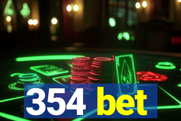 354 bet