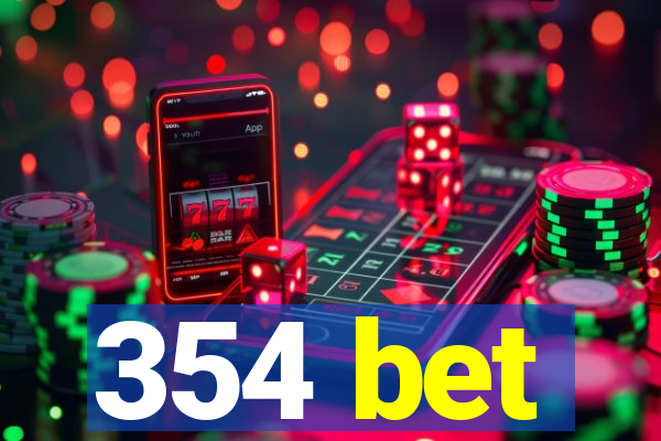 354 bet