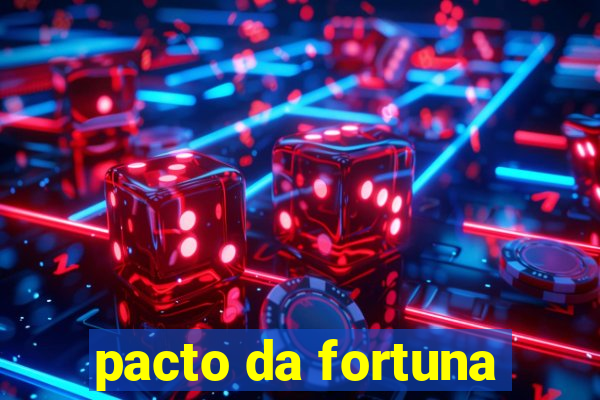 pacto da fortuna