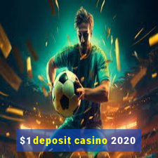 $1 deposit casino 2020