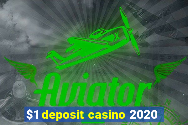 $1 deposit casino 2020