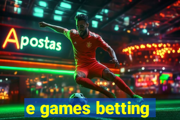 e games betting