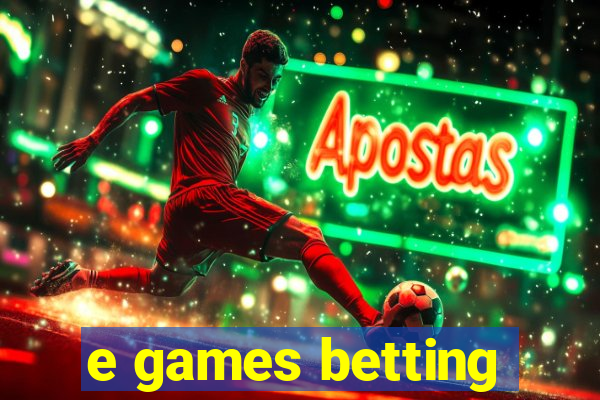 e games betting