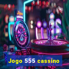 Jogo 555 cassino