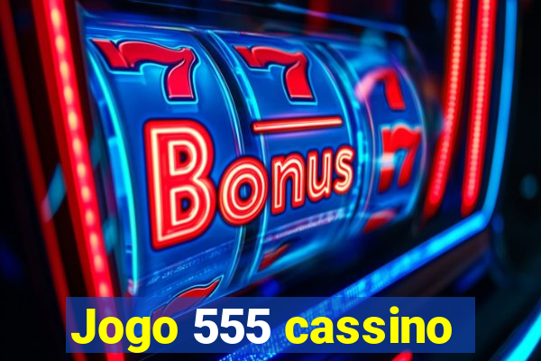 Jogo 555 cassino