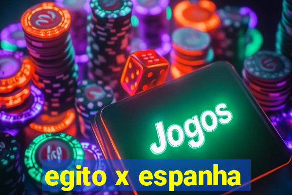 egito x espanha