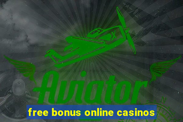 free bonus online casinos