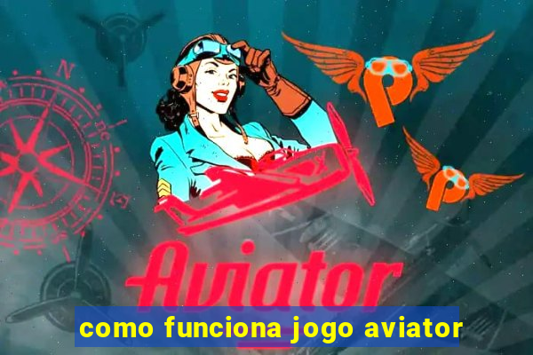 como funciona jogo aviator