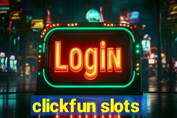 clickfun slots