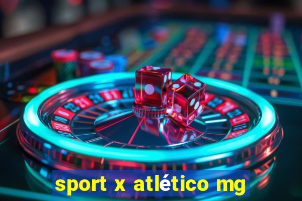 sport x atlético mg