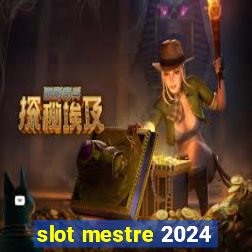 slot mestre 2024