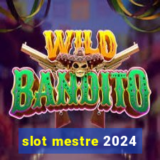 slot mestre 2024