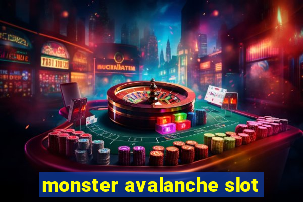 monster avalanche slot