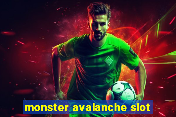 monster avalanche slot