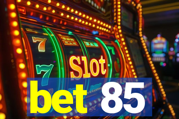 bet 85