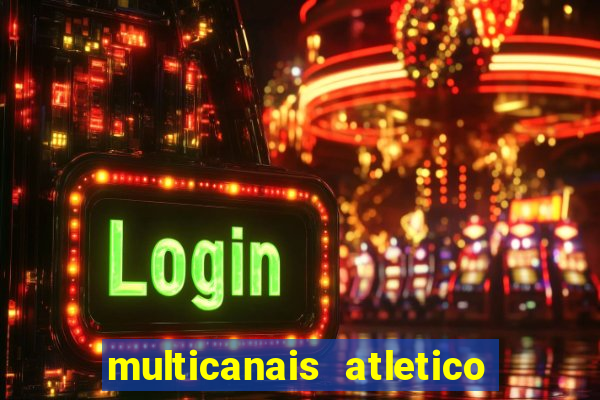 multicanais atletico de madrid