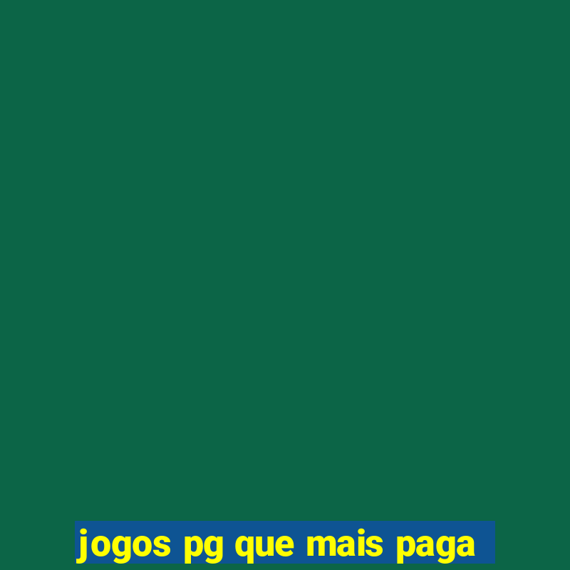 jogos pg que mais paga