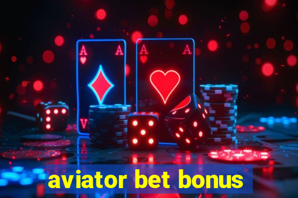 aviator bet bonus