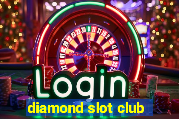 diamond slot club