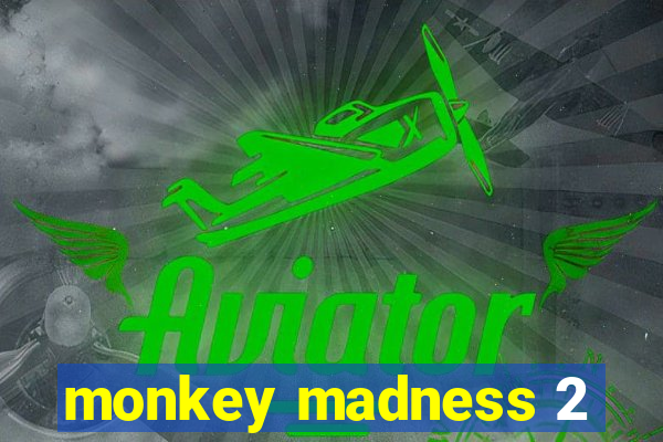 monkey madness 2