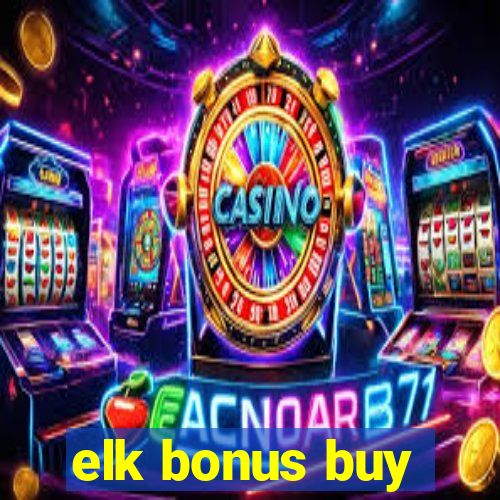 elk bonus buy