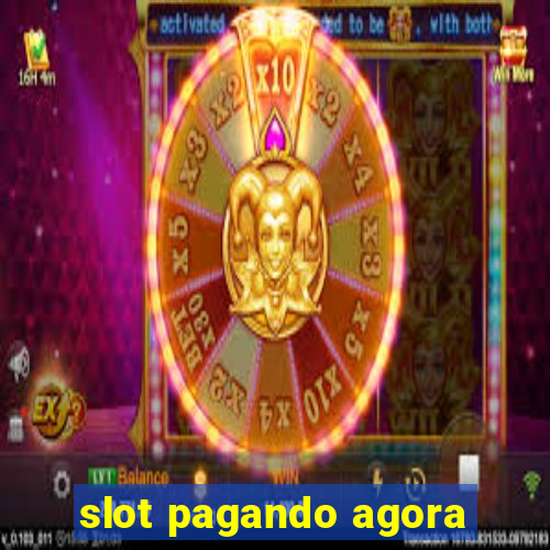 slot pagando agora