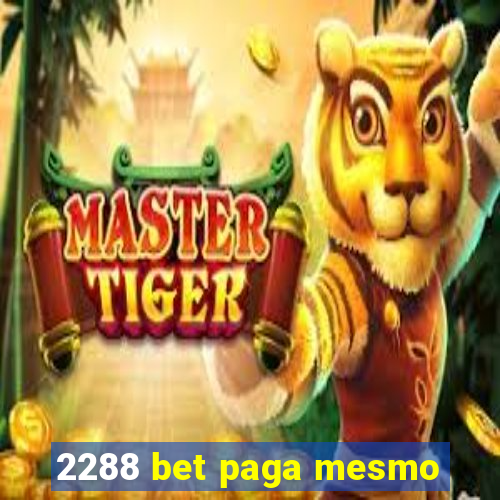 2288 bet paga mesmo