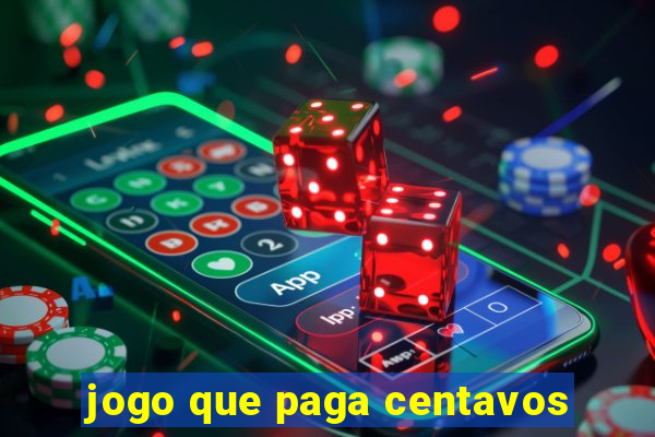 jogo que paga centavos